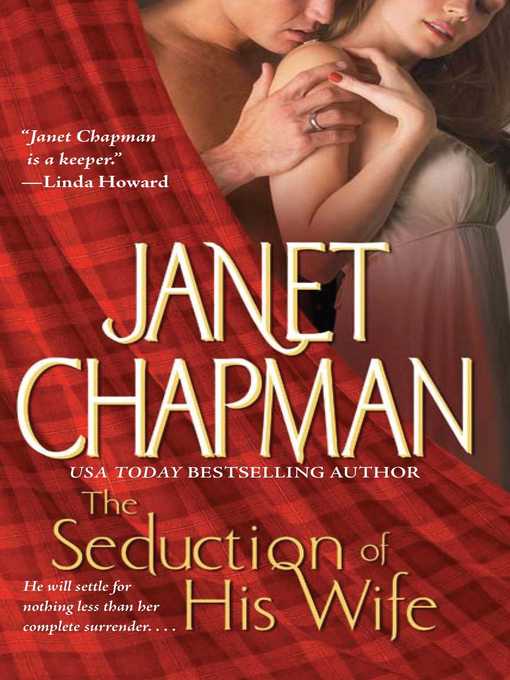 Title details for The Seduction of His Wife by Janet Chapman - Available
